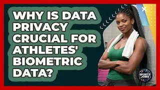 Why Is Data Privacy Crucial For Athletes' Biometric Data? - Sports Jobs