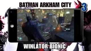 Batman Arkham City - Winlator Bionic Ludashi 2.6.1 Android Gameplay Snapdragon 870