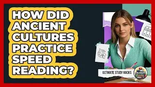 How Did Ancient Cultures Practice Speed Reading? - Ultimate Study Hacks