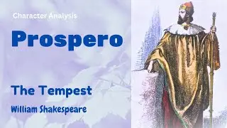 Prospero in The Tempest  - Character Analysis