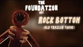 THE FOUNDATION OST: OLD TRAILER THEME (Rock Bottom Remix)