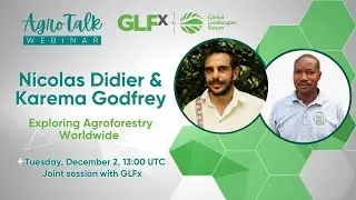 SAN-GLF AgroTalk | Exploring Agroforestry Worldwide