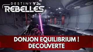 Destiny 2 FR : Donjon Equilibre ! D&eacute;couverte (mode Normal)