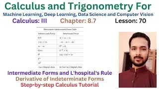 Lesson 70: Intermediate Forms and L'Hospital's Rule in Limits Calculus