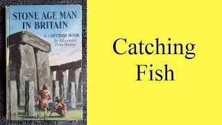 Stone Age Man in Britain: Catching Fish