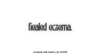 h3aled eczema.