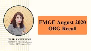 FMGE August 2020 OBG Recall by Dr. Harmeet Goel