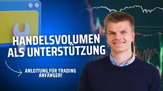 Wie man Handelsvolumen als Unterst&uuml;tzung f&uuml;r technische Signale nutzt! Anleitung f&uuml;r Tradinganf&auml;nger