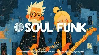 Soul-Funk Instrumental Playlist | Bluesy Jazz-Funk Instrumentals