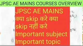 JPSC AE MAINS COURSES OVERVIEW //IMPORTANT SUBJECT//IMPORTANT TOPIC