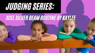 GymnasticsHQ's Judging Series: Xcel Silver Beam Routine by Kaylee