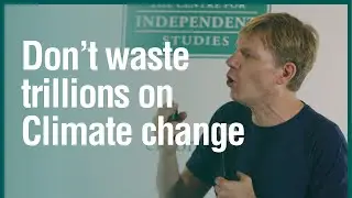 Don't waste trillions on BAD Climate Policy | Bjorn Lomborg