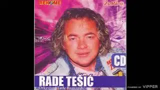 Rade Tesic - Sve tebi dacu - (Audio 2007)