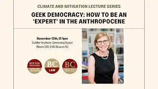Climate and Migration Lecture Series - Geek Democracy: How to be an 'Expert' in the Anthropocene