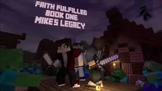 Faith Fulfilled - Book 1 - Mike's Legacy - FINALE - Minecraft Audio Book