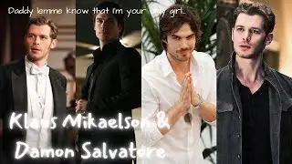 DAMON  X  KLAUS ~ DADDY LEMME KNOW I’M YOUR ONLY GIRL | AUDIO EDIT #tvd