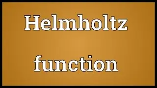 Helmholtz function Meaning