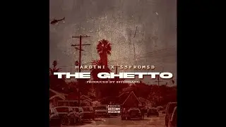 HARDINI x S3FROMSD - OUT THE GHETTO (PROD @88THAGANG)