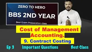 #3 Contract Costing !! Ep 3 !! Ch 9 !! Cost of Management Accounting !! BBS 2nd Year !! BBA !!