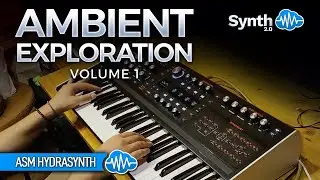 ASM HYDRASYNTH ♫  40 Ambient Sounds ► AMBIENT EXPLORATION