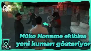 Müko Noname ekibine yeni kumarı gösteriyor. |EightbornV2