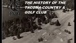 The History of Tacoma Country and Golf Club