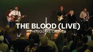 The Blood Live - The Square Church