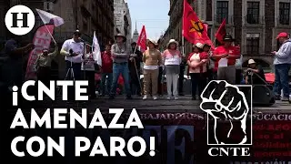 Miembros de la CNTE retiran su plantón en el Zócalo de la CDMX tras 72 horas de protestas