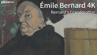 4K ART┃Complete Works┃&Eacute;mile Bernard┃Bernard's Grandma┃Classical Piano Music
