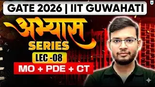GATE 2026 Abhyas Series | MO, PDE & CT | Lec-08 | Manish Rajput Sir | Unacademy