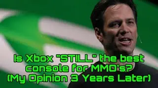 IS XBOX STILL THE BEST CONSOLE FOR MMO'S? - MY OPINION 3 YEARS LATER