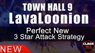 COC  TH9 LavaLoon Attack Strategy UPDATED for 2018(Th9 Laloon Attack Guide The BEST 3 STAR Attack )