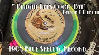 120-летняя синяя шеллачная пластинка, 78 об/мин: Bright Eyes Good-Bye ~ Байрон Харлан &mdash; American ...