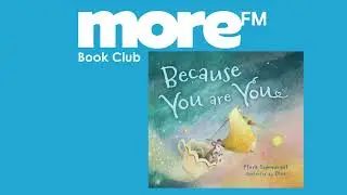 MORE FM Book Club: Why Not, Because You are You, At Home on the Farm