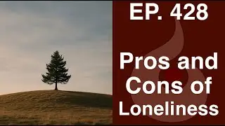 EP. 428: Pros and Cons of Loneliness (w. Guided Meditation) | Dharana Meditation Podcast