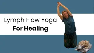 Yoga For Healing | Lymph Flow Yoga
