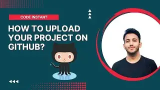 Codeinstant: 🚀 How to Upload a Project to GitHub 📂