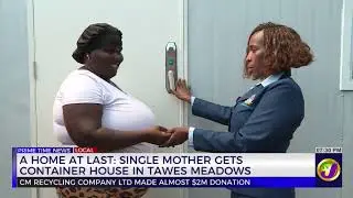 A Home At Last: Single Mother Gets Container House In Tawes Meadows | TVJ News