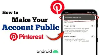 How to Make Your Pinterest Account Public?