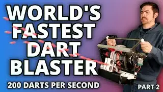 200 Dart Per Second Nerf Blaster - Part 2
