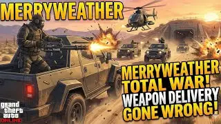 MERRYWEATHER TOTAL WAR😡! WEAPON 🔫 DELIVERY GONE WRONG🚫! (GTA 5 Online) GAMEPLAY 