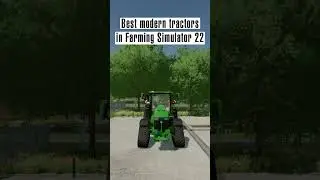 Best modern tractors in Farming Simulator 22