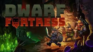 Dwarf Fortress Tutorial and First Impressions (Steam Version)