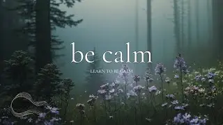 Learn to be Calm 🪻🌿 Relaxing Guitar Music for Sleep, Anxiety Relief & Deep Focus