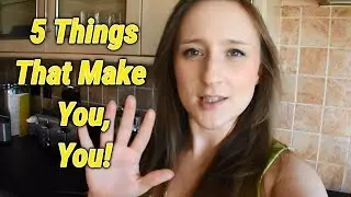 What makes you, you?