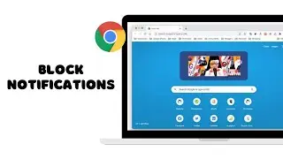 HOW TO BLOCK NOTIFICATIONS ON CHROME