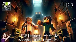 Shopping Mall & Dungeons???  Ep 3 ~ TNP Limitless 6  w/ Geek ~ Minecraft 1.19.2 Pack