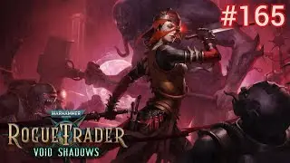 ОХОТА НА НЕМЕЗИТА ► Warhammer 40,000: Rogue Trader - Void Shadows #165