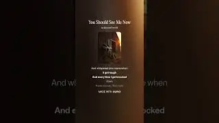 You Should See Me Now