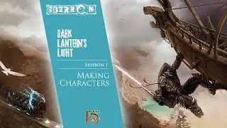 Dark Lantern's Light - Session 01: Character Creation